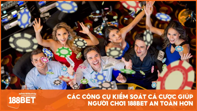 Các công cụ kiểm soát cá cược giúp người chơi 188BET an toàn hơn