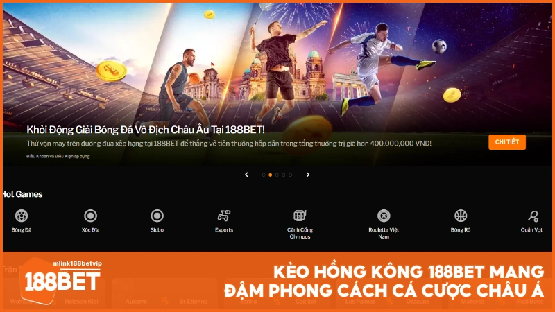 Kèo Hồng Kông 188BET mang đậm phong cách cá cược Châu Á