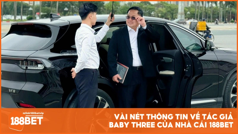 Vài nét thông tin về tác giả Baby Three của nhà cái 188BET