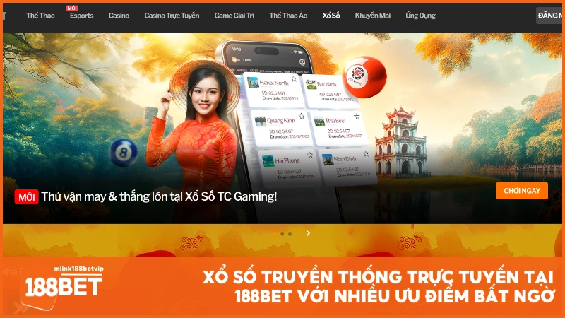 Xổ số truyền thống trực tuyến tại 188BET với nhiều ưu điểm bất ngờ